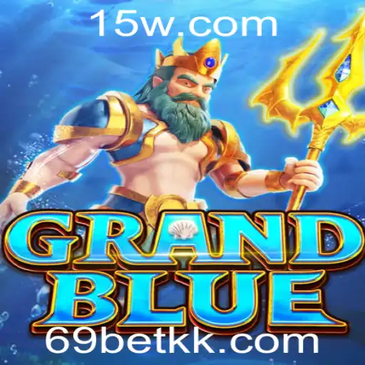 Explorando GRANDBLUE: A Nova Sensação no Mundo dos Jogos de Apostas
